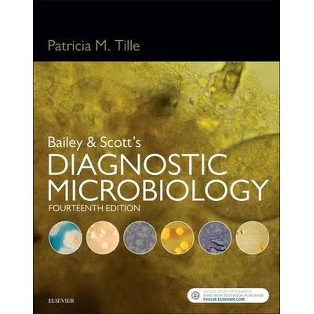 Bailey & Scott's diagnostic microbiology / Patricia M. Tille