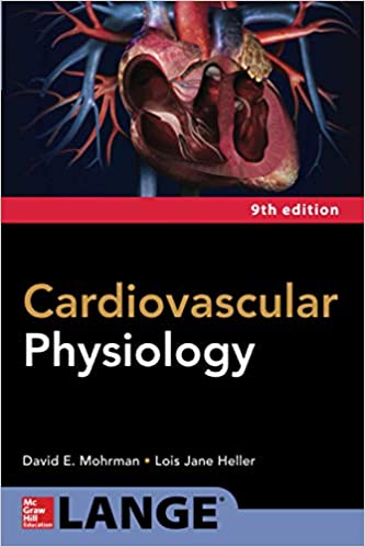 Cardiovascular physiology. David E. Mohrman, 9th ed.