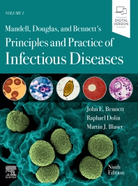 Mandell, Douglas, and Bennett's principles and practice of infectious diseases [electronic resource] / John E. Bennett, Raphael Dolin, Martin J. Blaser, [2019]; Ninth edition