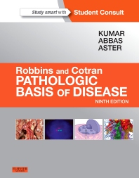 Robbins and Cotran pathologic basis of disease / [edited by] Vinay Kumar, Abul K. Abbas, Jon C. Aster; with illustrations by James A. Perkins, 2015; Ninth edition